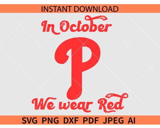 In October we wear red SVG, Phillies Logo In October we wear red SVG, Red October SVG