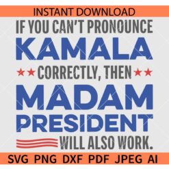 Kamala-Harris-Madam-President-SVG, Presidential Campaign Svg, Kamala for President Svg, Madam President 2024 Svg