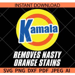 Kamala Removes Nasty Orange Stains SVG, Kamala Harris SVG, Kamala Harris 2024 SVG
