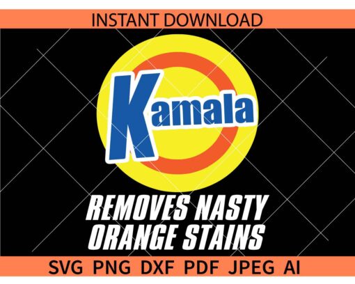 Kamala Removes Nasty Orange Stains SVG, Kamala Harris SVG, Kamala Harris 2024 SVG