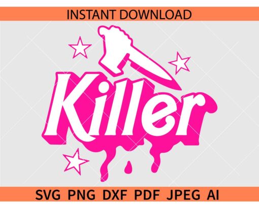 Killer barbie Dripping SVG, Drippy Killer barbie Knife SVG, Barbie Killer Knife SVG