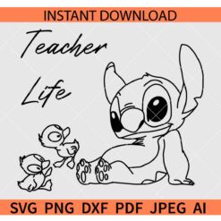Lilo & Stitch Teacher Life SVG, Stich Teacher Life SVG