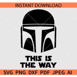 Mandalorian Helmet SVG, Star wars this is the way SVG, Star Wars Hamlet SVG