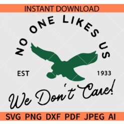 No one likes us we don't care philly SVG, No one likes us we don't care est 1933 SVG