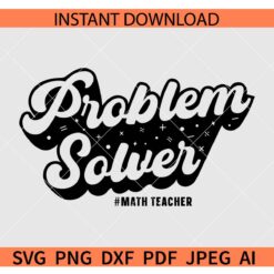 Problem Solver SVG, Problem Solver Math Teacher SVG, #mathteacher Problem solver SVG