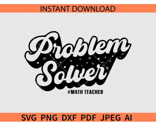 Problem Solver SVG, Problem Solver Math Teacher SVG, #mathteacher Problem solver SVG