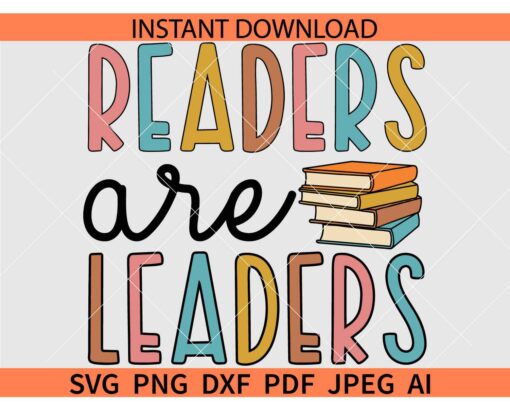 Readers Are Leaders SVG, Stacked Books Readers Are Leaders SVG, Book Lover SVG