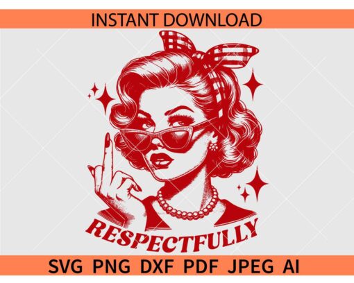 Respectfully Middle Finger SVG, Retro Wife Respectfully Middle Finger SVG