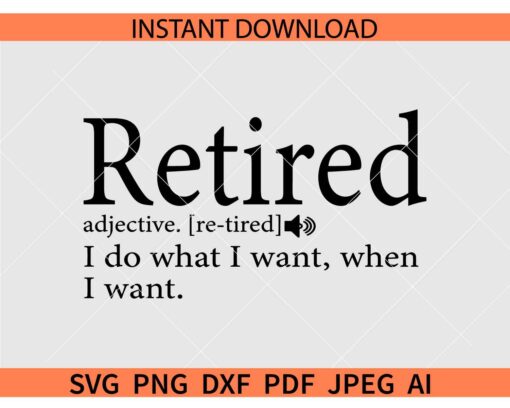 Retired Definition SVG, I do what I want when I want SVG
