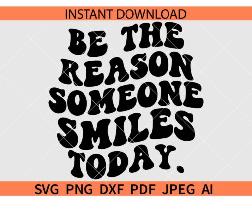 Retro Be the reason someone smiles today SVG, Be the reason someone smiles today wavy text SVG