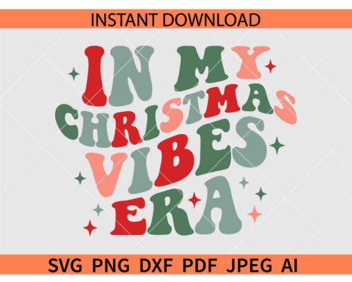 Retro In My Christmas Vibes Era SVG, In My Christmas Vibes Era Retro Wavy Text SVG