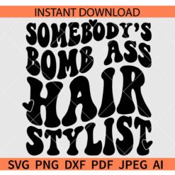 Retro Somebody's Bomb Ass Hair Stylist SVG, Somebody's Bomb Ass Hair Stylist SVG Retro Wavy Text Heart SVG