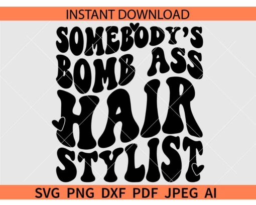 Retro Somebody's Bomb Ass Hair Stylist SVG, Somebody's Bomb Ass Hair Stylist SVG Retro Wavy Text Heart SVG