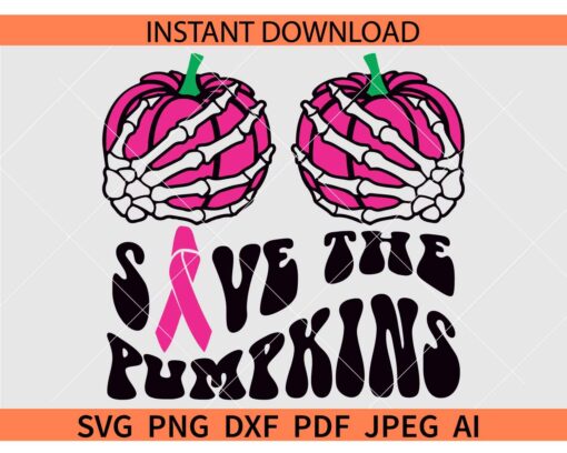 Save the pumpkins Retro Text SVG, Save the pumpkins Skeleton Hands SVG, Cancer Awareness Skeleton Hands Holding Pumpkins SVG