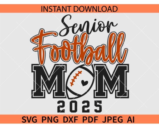Senior Football Mom 2025 SVG, Football Mom senior 2025 SVG