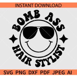 Somebody’s Bomb Ass Hair Stylist Smiley Face SVG, Somebody’s Bomb Ass Hair Stylist Sunglasses Smile SVG