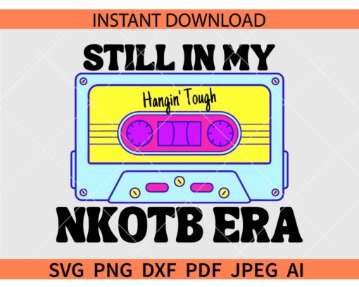 Still In My NKOTB Era Neon SVG, Hangin' Tough Cassette SVG, NKOTB Era Vintage Cassette Tape SVG