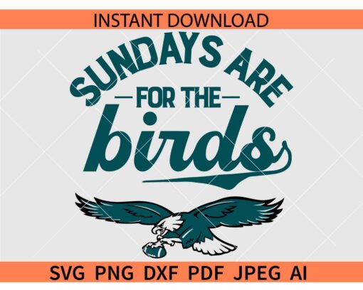 Sundays are for the Birds SVG, The Eagles Football SVG
