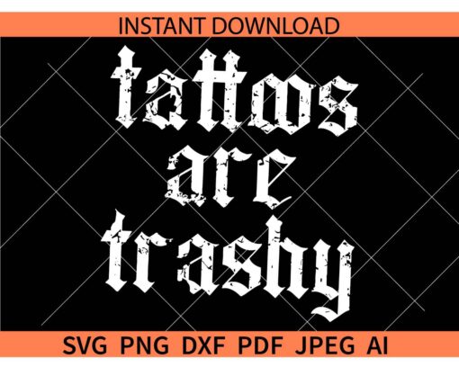 Tattoos Are Trashy SVG, Rugged Tattoos Are Trashy SVG