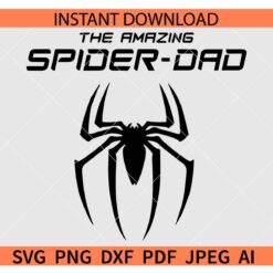 The Amazing spider dad SVG, Spider Man Amazing Dad SVG