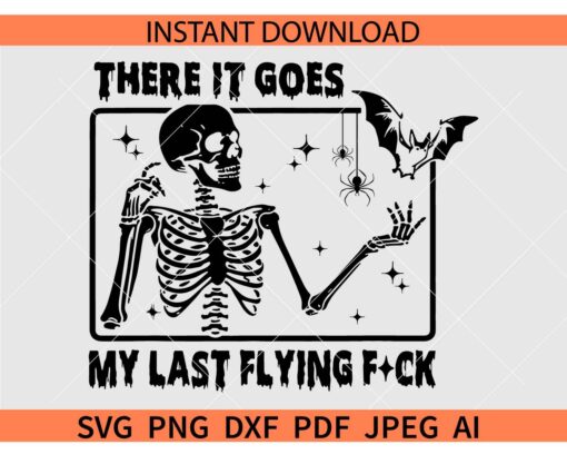 There It Goes My Last Flying Fck SVG