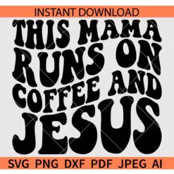 This mama runs on coffee and Jesus SVG, Retro This mama runs on coffee and Jesus SVG