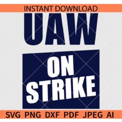 UAW on strike SVG, Striking UAW Workers SVG, Tee Workers Strike Walkout SVG