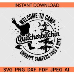 Welcome To Camp Quitcherbitchin SVG