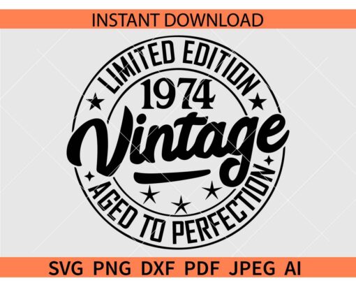 1974 Limited Edition SVG, 50th birthday SVG, Vintage 1974 SVG, Limited Edition Aged to Perfection SVG