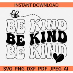 Be kind Retro Wavy Text SVG, Be kind Stacked SVG, Be kind Heart SVG