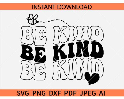 Be kind Retro Wavy Text SVG, Be kind Stacked SVG, Be kind Heart SVG