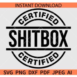Certified Shitbox  SVG, Sarcastic SVG, Certified SVG
