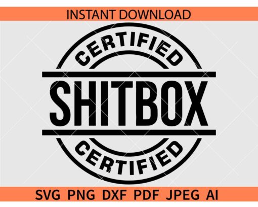 Certified Shitbox  SVG, Sarcastic SVG, Certified SVG