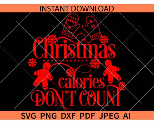Christmas calories don't count SVG, Christmas calories SVG, Merry Christmas quote SVG