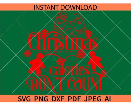 Christmas calories don't count SVG, Christmas calories SVG, Merry Christmas quote SVG
