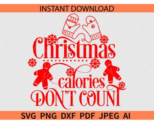 Christmas calories don't count SVG, Christmas calories SVG, Merry Christmas quote SVG