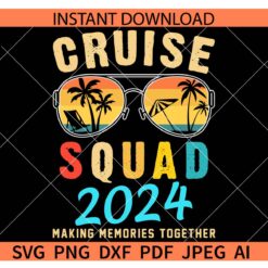 Cruise Squad 2024 Making Memories Together SVG, Cruise Squad 2024  Summer Sunglasses SVG