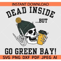 Dead Inside But go Green Bay Skeleton with Iced Coffee SVG, Dead Inside But go Green Bay SVG