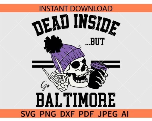 Dead Inside but go Baltimore SVG, Skeleton with Iced Coffee Dead Inside but go Baltimore SVG