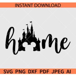 Disney home silhouette SVG, Disney home Castle SVG, Disney Castle with Mickey ears Home SVG