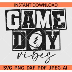 Distressed Game Day Vibes SVG, Football Game Day Vibes SVG, American Football Game Day Vibes SVG