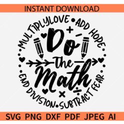 Do the Math SVG, Math Teacher SVG, Multiply Love SVG, Add Hope SVG, 100 Days of School SVG