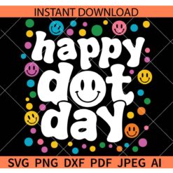 Happy Dot Day SVG, September 15th SVG, Make Your Mark SVG
