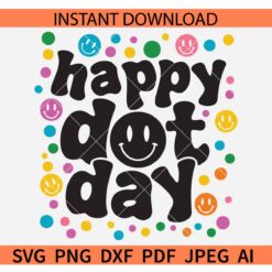 Happy Dot Day SVG, September 15th SVG, Make Your Mark SVG