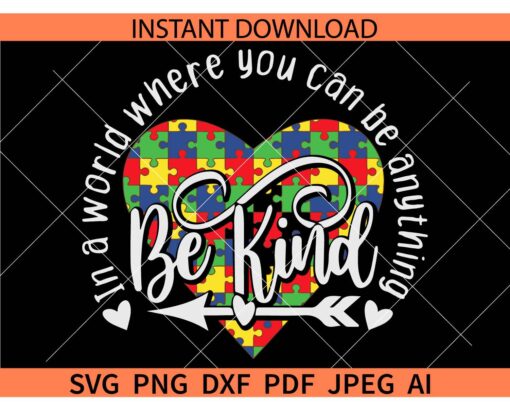 In a world you can be anything be kind autism Heart SVG, Autism Awareness Heart Puzzle SVG