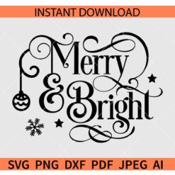 Merry and Bright SVG, Merry Christmas SVG, Christmas Quote SVG