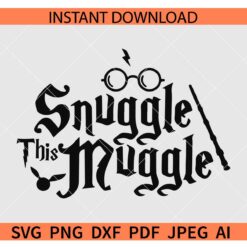 Snuggle this muggle SVG, Harry Potter Snuggle this muggle SVG