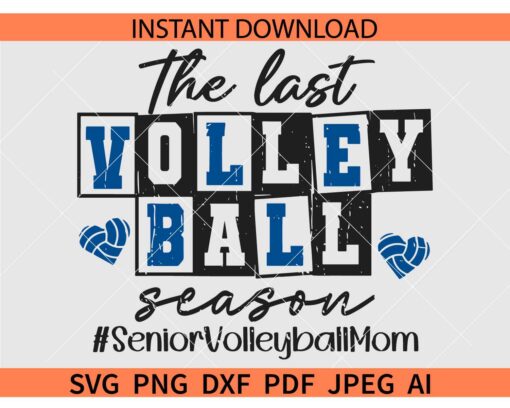The Last Volleyball Season SVG, #seniorvolleyballmom SVG, Senior Volleyball Mom SVG