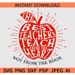 The best teachers teach from the heart not from the book Apple SVG
