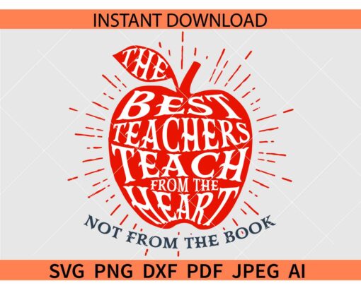 The best teachers teach from the heart not from the book Apple SVG
